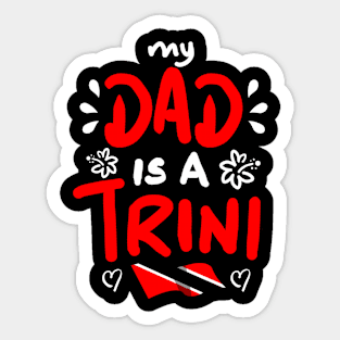 My Dad Is A Trini | Trinidad And Tobago | Trini To De Bone | Trinidad Slang Sticker